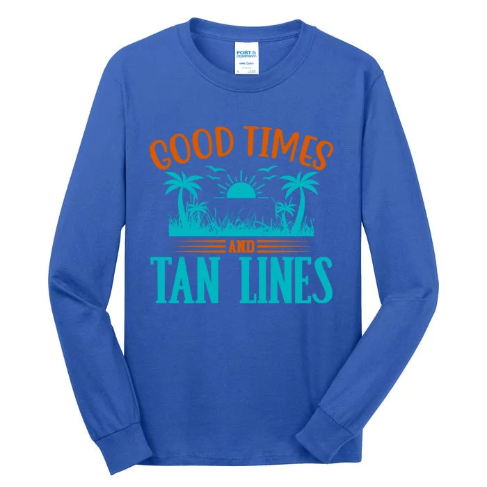 Good Times And Tan Lines Beach Fun In The Sun Summer Fun Gift Tall Long Sleeve T-Shirt