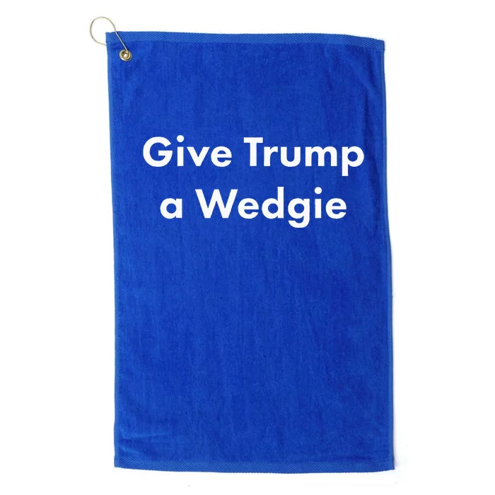 Give Trump A Wedgie Platinum Collection Golf Towel