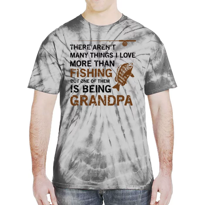 Grandpa There Aren't Many Things I Love More Than Fishing Tie-Dye T-Shirt