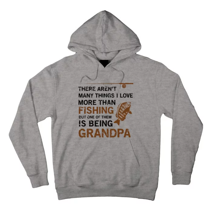 Grandpa There Aren't Many Things I Love More Than Fishing Tall Hoodie