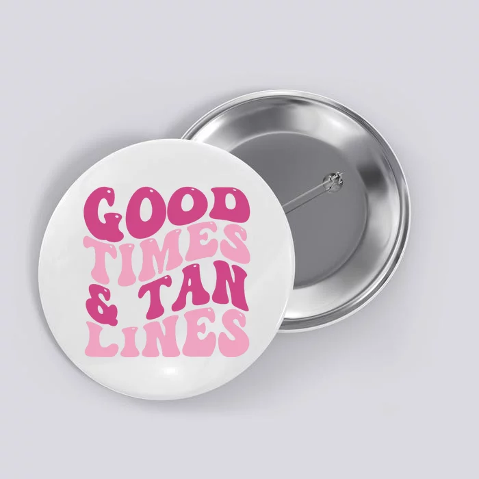 Good Times And Tan Lines Summer Groovy Button