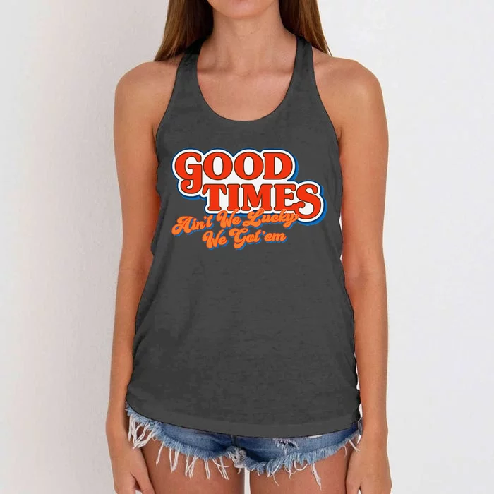 Good Times AinT We Lucky We GotEm Women's Knotted Racerback Tank