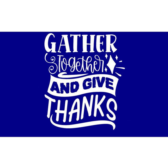 Gather Together And Give Thanks Happy Turkey Day Great Gift Bumper Sticker