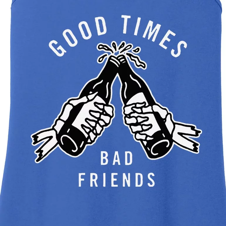 Good Times Bad Friends Beer Cheers Skeleton Design Ladies Essential Tank