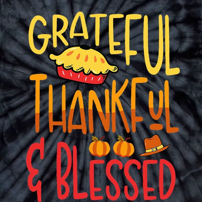 Grateful Thankful Blessed Thanksgiving Quote Tie-Dye T-Shirt