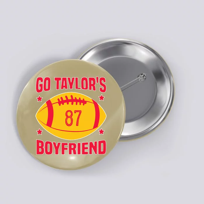 Go T.aylors Boyfriend Football Funny Go T.aylor's Boyfriend Button