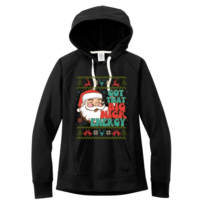 Got That Big Nick Energy Ugly Christmas Sweater Gift Women's Fleece Hoodie