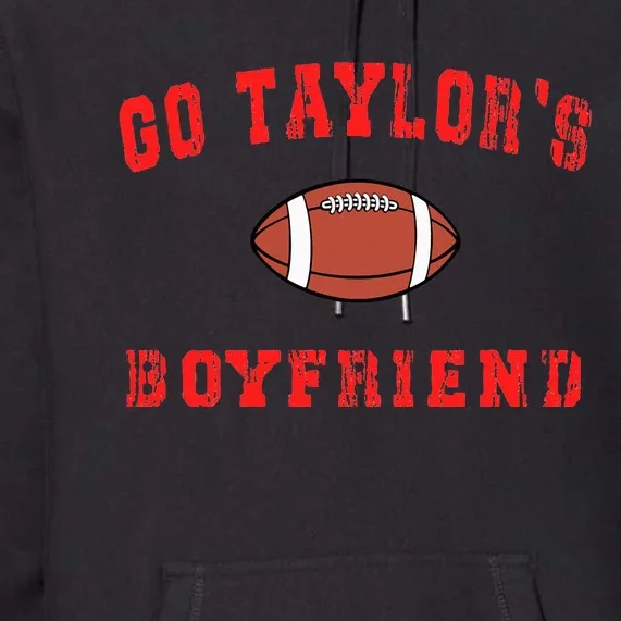 G.o T.aylor's B.oyfriend  Football Lovers Ta.ylor Name Premium Hoodie