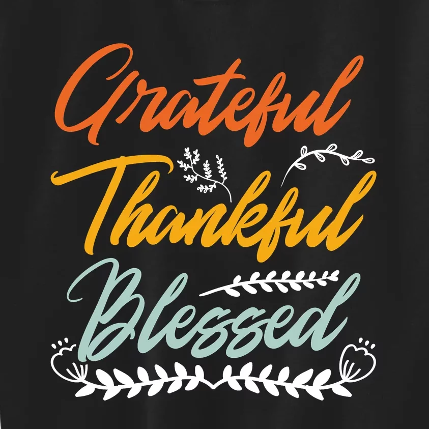 Grateful Thankful Blessed Thanksgiving Kids Sweatshirt