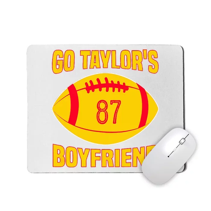 Go Ta.ylors Boyfriend Football Funny Go T.aylor's Mousepad