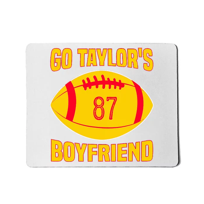 Go Ta.ylors Boyfriend Football Funny Go T.aylor's Mousepad