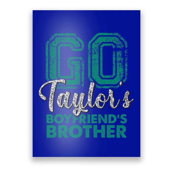 Go Taylor's Boyfriend's Brother Funny Cute Poster