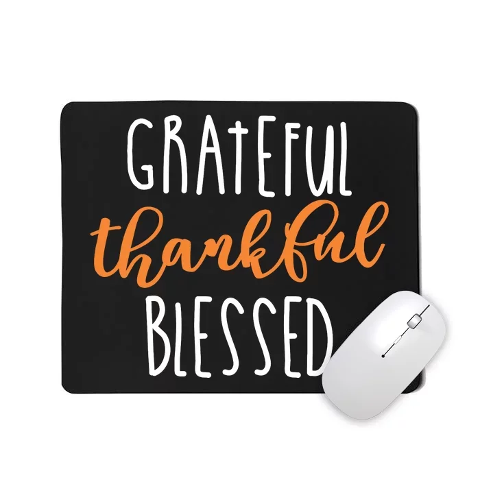 Grateful Thankful Blessed Mousepad