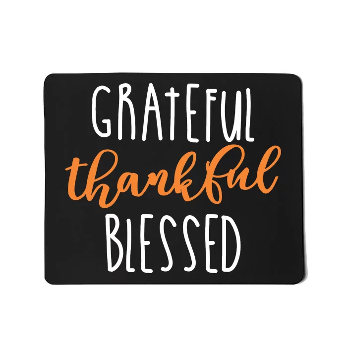 Grateful Thankful Blessed Mousepad