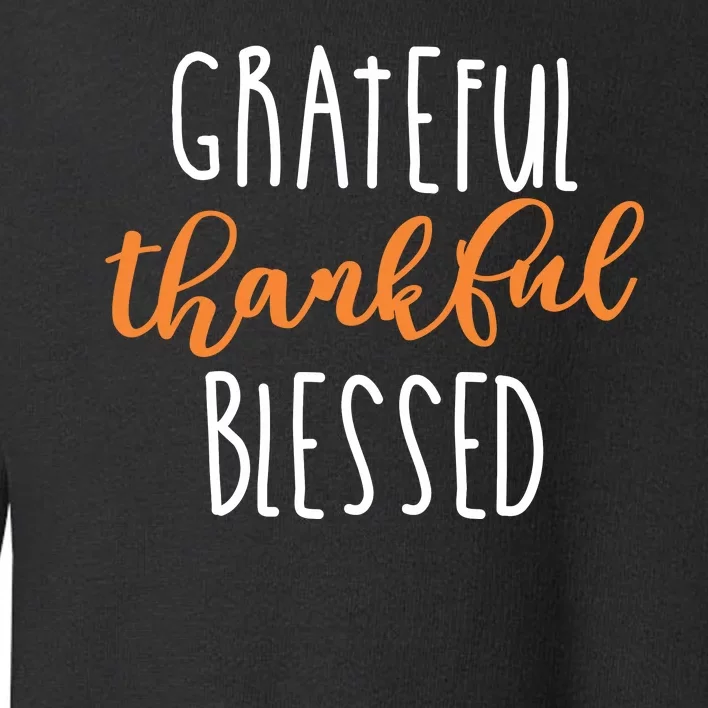 Grateful Thankful Blessed Toddler Sweatshirt