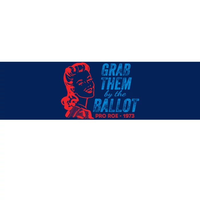 Grab Them By The Ballot Proroe 1973 Bumper Sticker