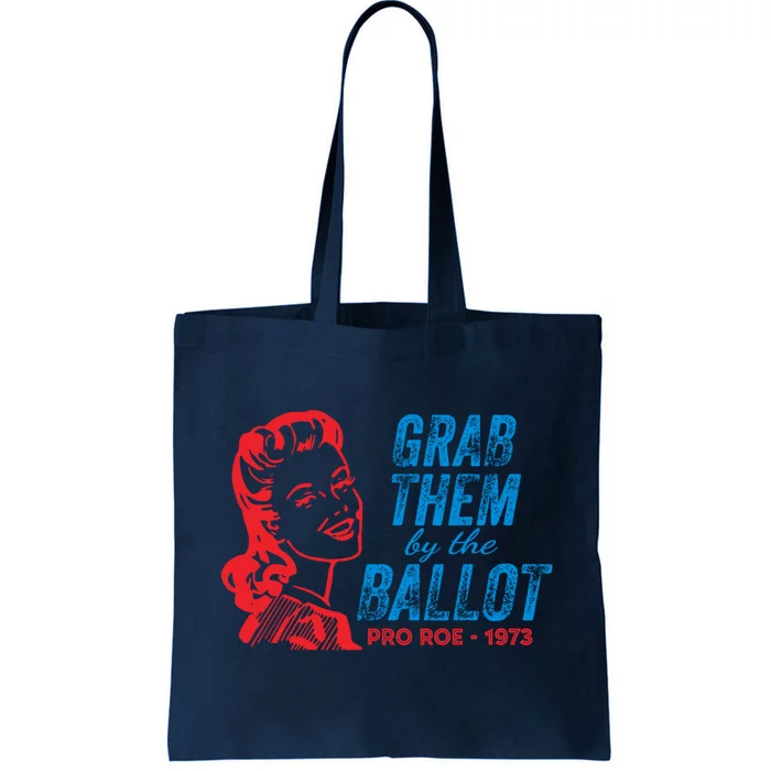 Grab Them By The Ballot Proroe 1973 Tote Bag