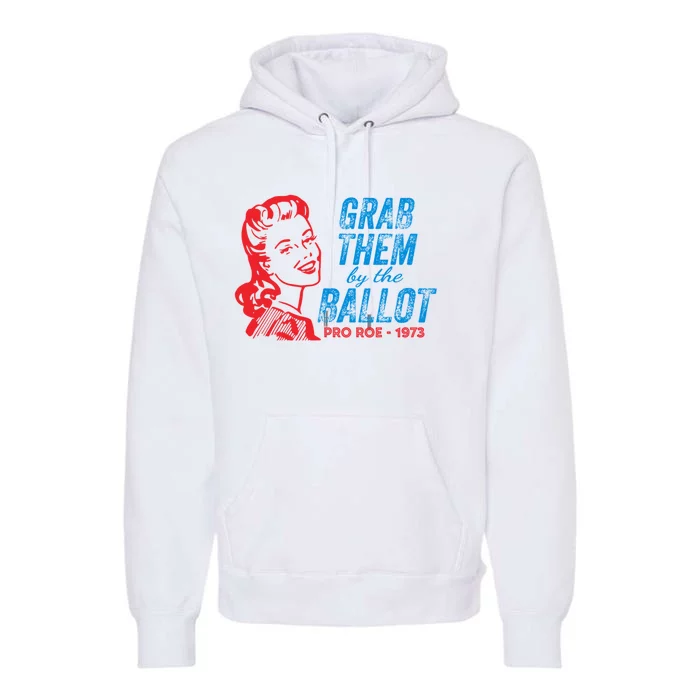 Grab Them By The Ballot Proroe 1973 Premium Hoodie