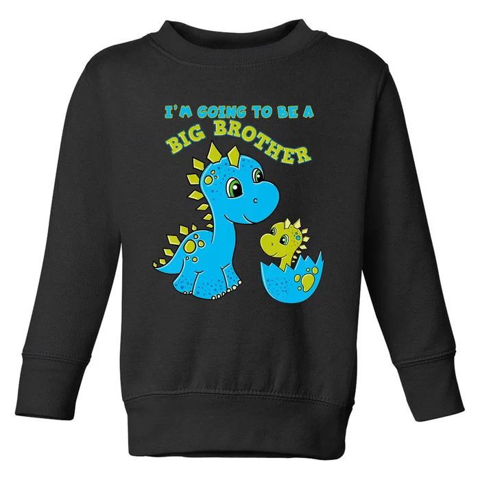 Going To Be A Big Brother Cute Dinosaur Lovers Toddler Sweatshirt