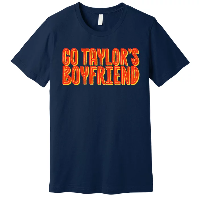 Go _taylor’S Boyfriend Football Funny Premium T-Shirt