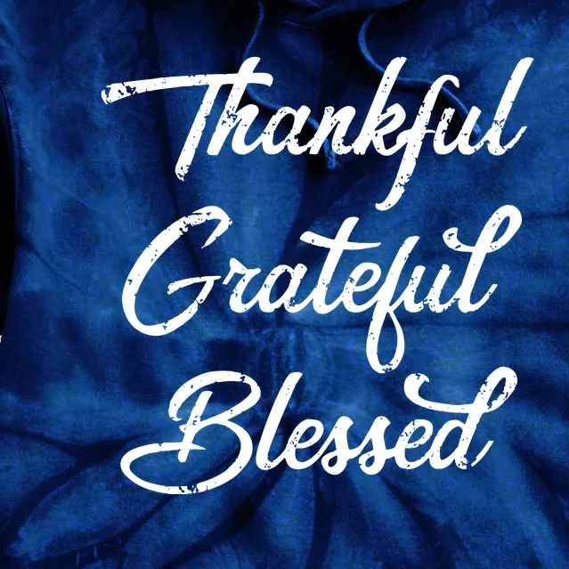 Grateful Thankful & Blessed Thanksgiving Tie Dye Hoodie