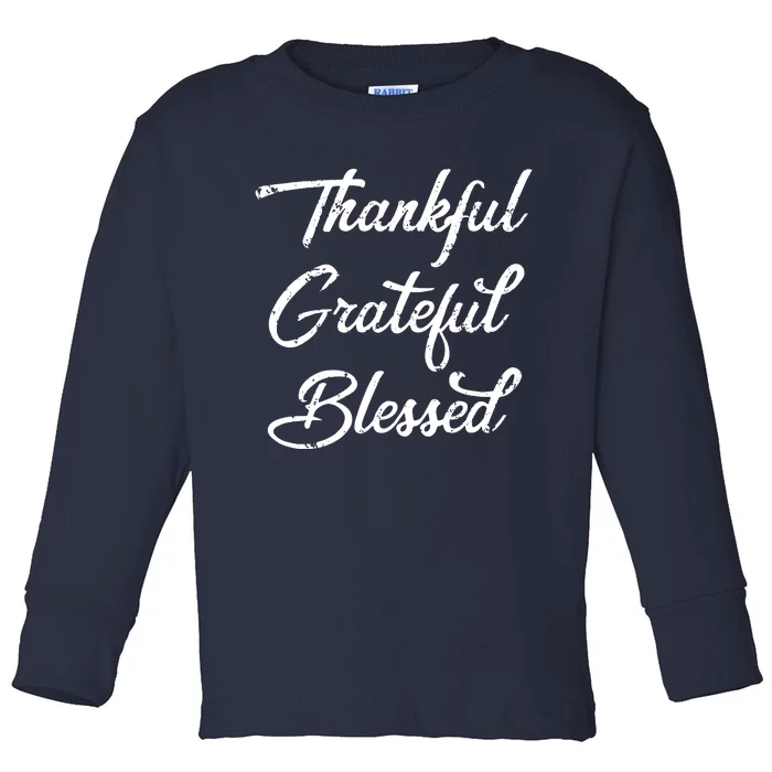 Grateful Thankful & Blessed Thanksgiving Toddler Long Sleeve Shirt