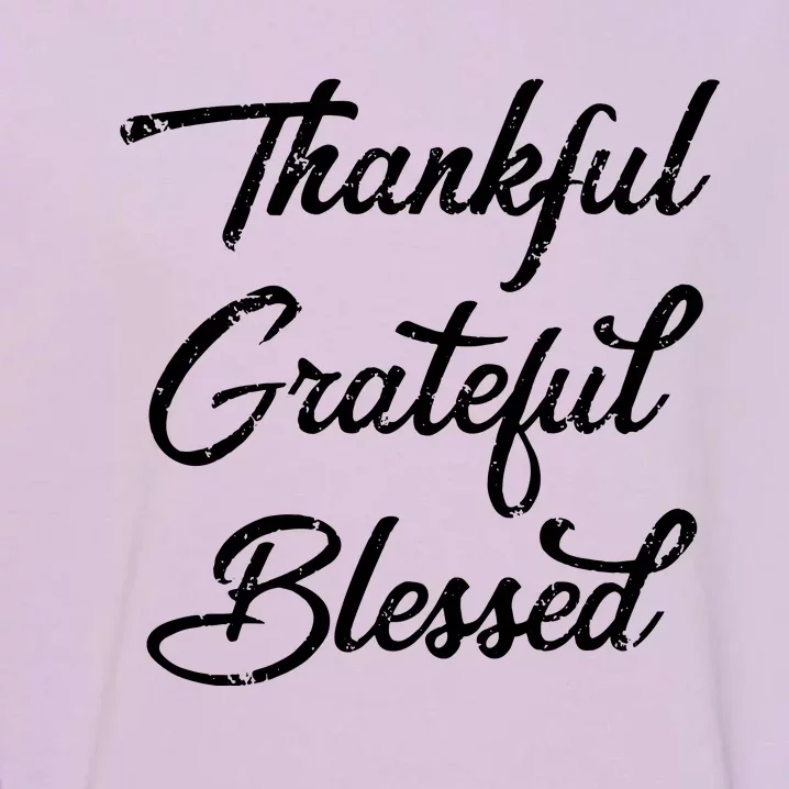 Grateful Thankful & Blessed Thanksgiving Garment-Dyed Sweatshirt