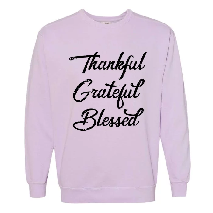 Grateful Thankful & Blessed Thanksgiving Garment-Dyed Sweatshirt