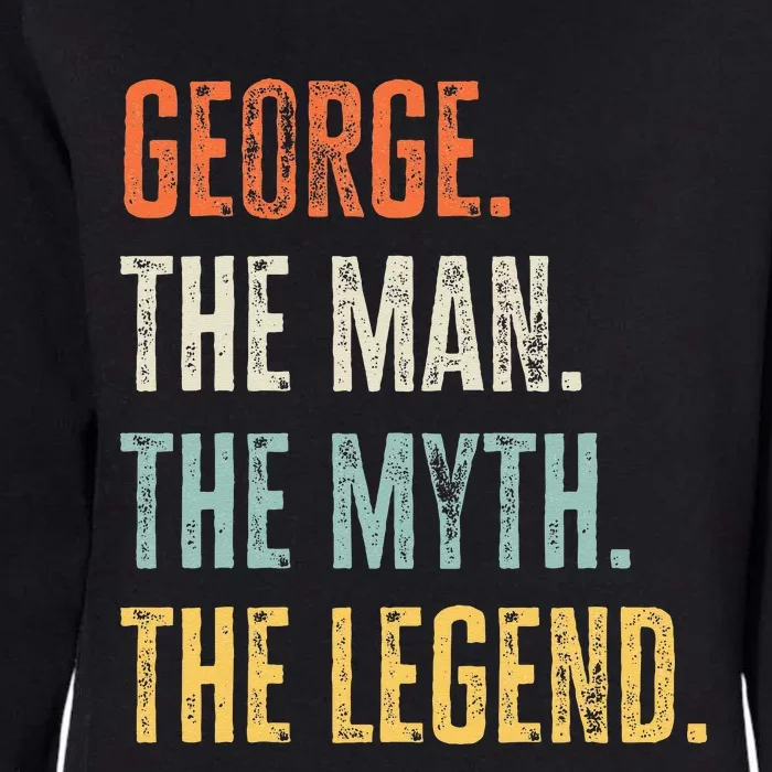 George The Best Man Myth Legend Funny Best Name George Womens California Wash Sweatshirt