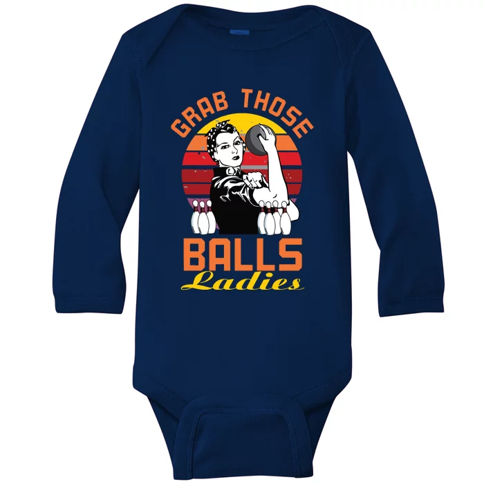 Grab Those Balls Ladies Bowling Retro For Women, Fun Bowling Baby Long Sleeve Bodysuit