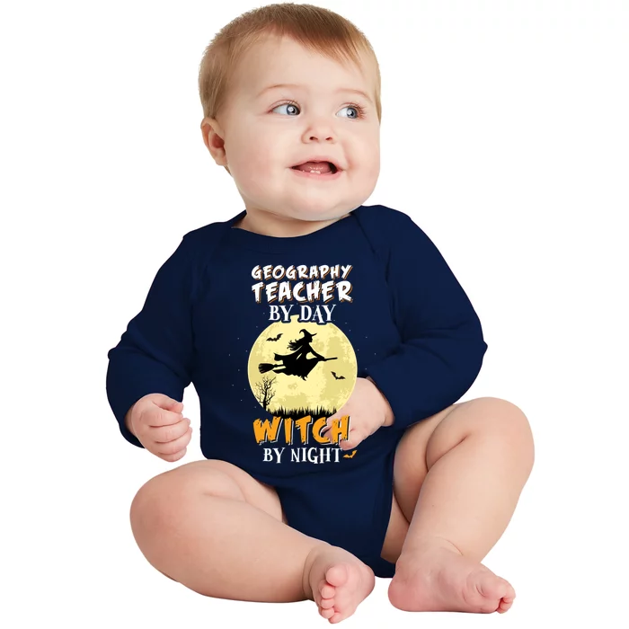 Geography Teacher By Day Witch By Night Gift Funny Baby Long Sleeve Bodysuit