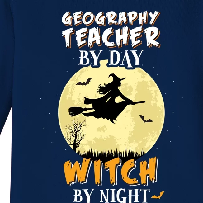 Geography Teacher By Day Witch By Night Gift Funny Baby Long Sleeve Bodysuit