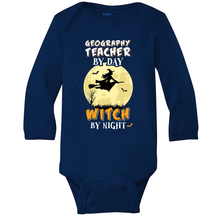 Geography Teacher By Day Witch By Night Gift Funny Baby Long Sleeve Bodysuit