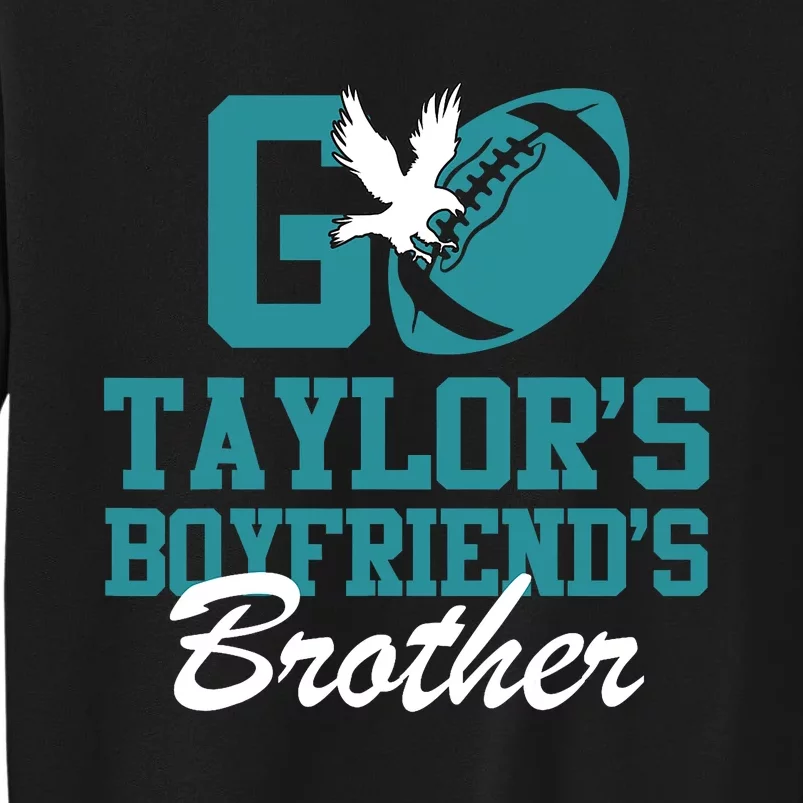 Go Taylors_ Boyfriends Brother Tall Sweatshirt