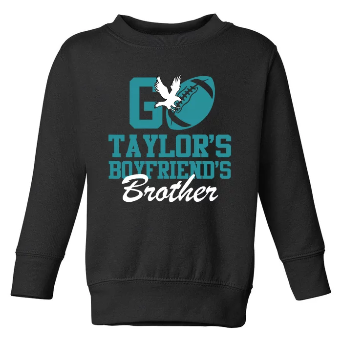 Go Taylors_ Boyfriends Brother Toddler Sweatshirt