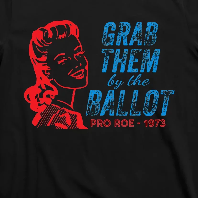 Grab Them By The Ballot P.R.O R.O.E. 1973 T-Shirt