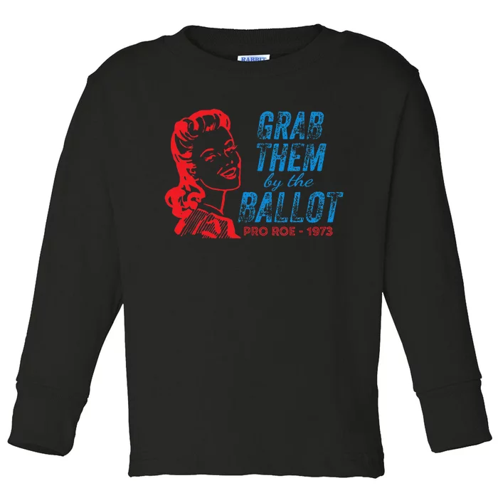 Grab Them By The Ballot P.R.O R.O.E. 1973 Toddler Long Sleeve Shirt