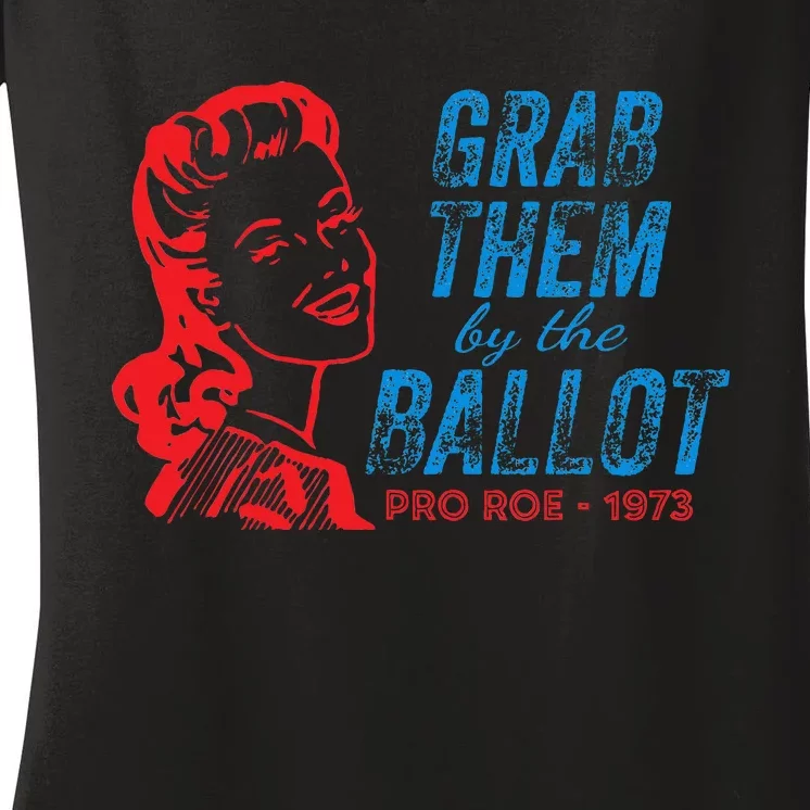 Grab Them By The Ballot P.R.O R.O.E. 1973 Women's V-Neck T-Shirt