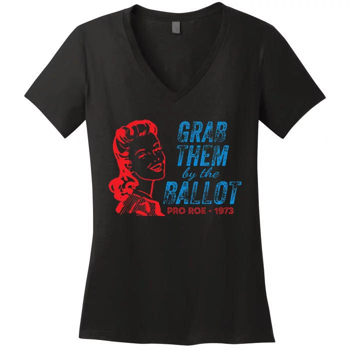 Grab Them By The Ballot P.R.O R.O.E. 1973 Women's V-Neck T-Shirt