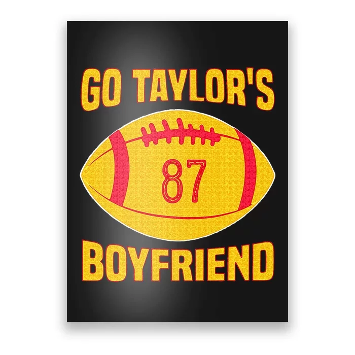 Go T.aylors Boyfriend Football Funny Go T.aylor's Boyfriend Poster