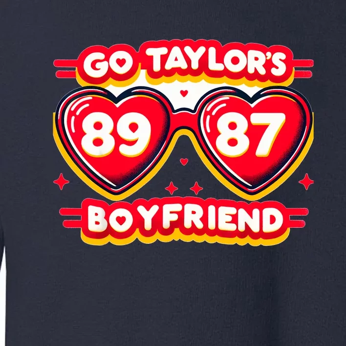 Go TaylorS Boyfriend 89 87 Toddler Sweatshirt