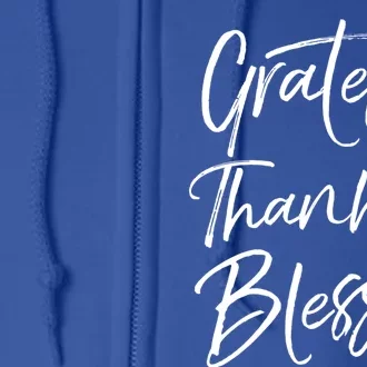 Grateful Thankful Blessed Cute Christian Thanksgiving Funny Gift Full Zip Hoodie