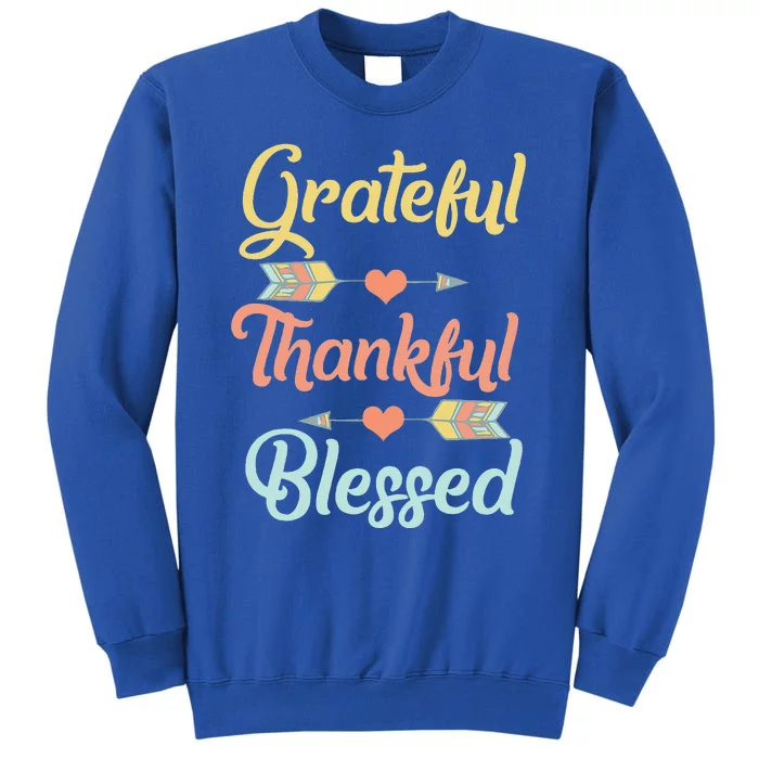 Grateful Thankful Blessed Cool Thanksgiving Day Gift Tall Sweatshirt