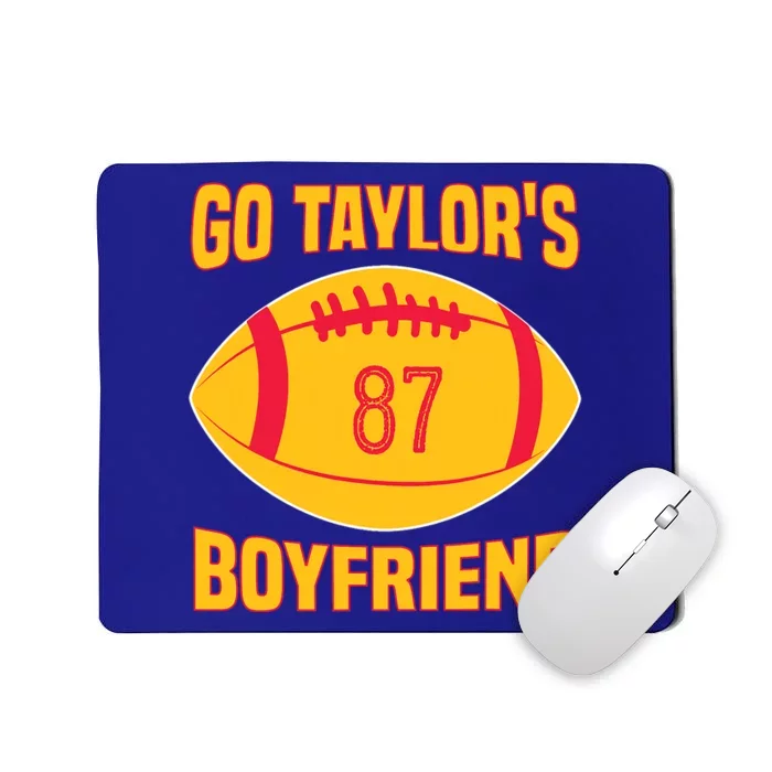 Go Ta.ylors Boyfriend Football Funny Go Ta.ylor's Boyfriend Mousepad