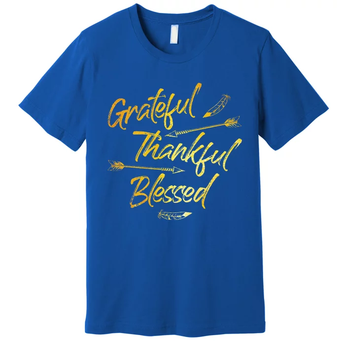 Grateful Thankful Blessed Gold Thanksgiving Day Gift Premium T-Shirt