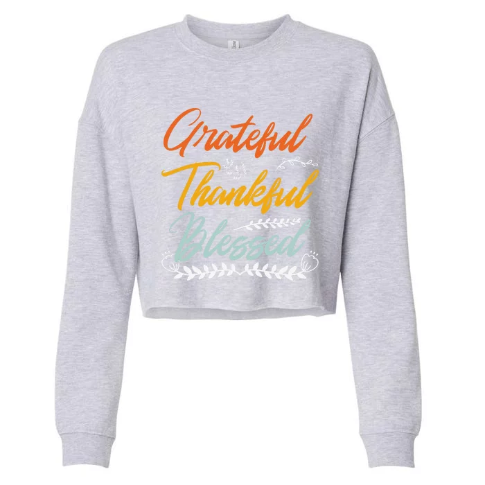 Grateful Thankful Blessed Thanksgiving Cropped Pullover Crew