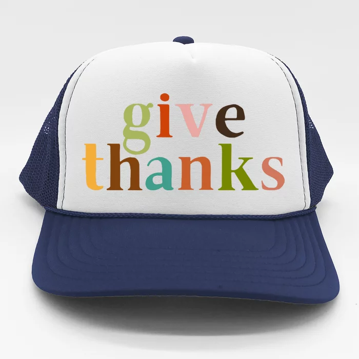 Give Thanks Be Thankful Thankgiving Trucker Hat