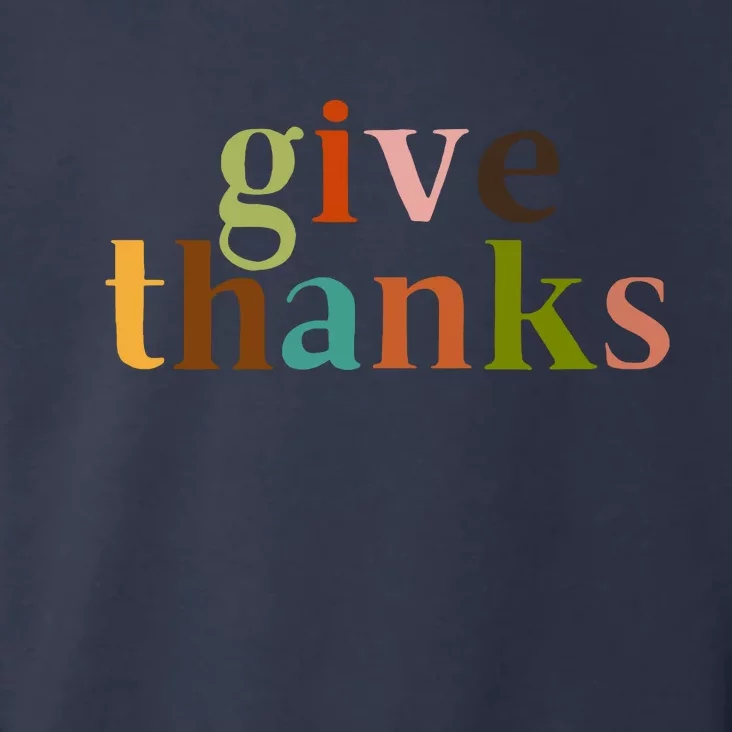 Give Thanks Be Thankful Thankgiving Toddler Hoodie