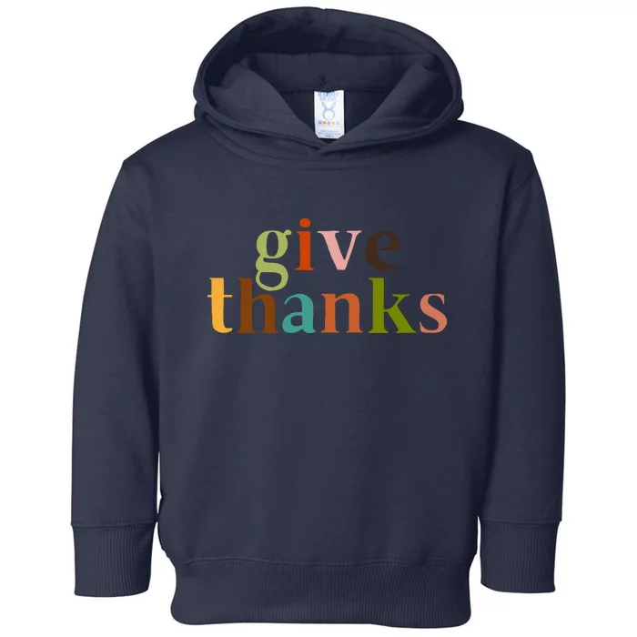 Give Thanks Be Thankful Thankgiving Toddler Hoodie