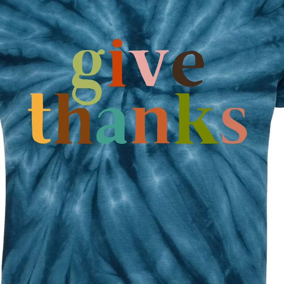 Give Thanks Be Thankful Thankgiving Kids Tie-Dye T-Shirt